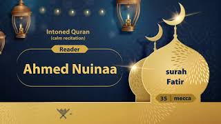 surah Fatir {{35}} Reader Ahmed Nuinaa