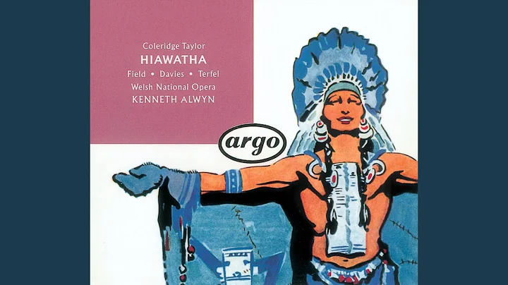 Coleridge-Taylor...  Hiawatha / The Death of Minne...