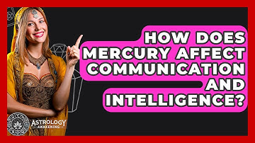 How Does Mercury Affect Communication And Intelligence? - Astrology Awakening