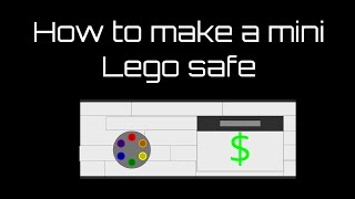 How to Build a Mini Lego Combination Safe