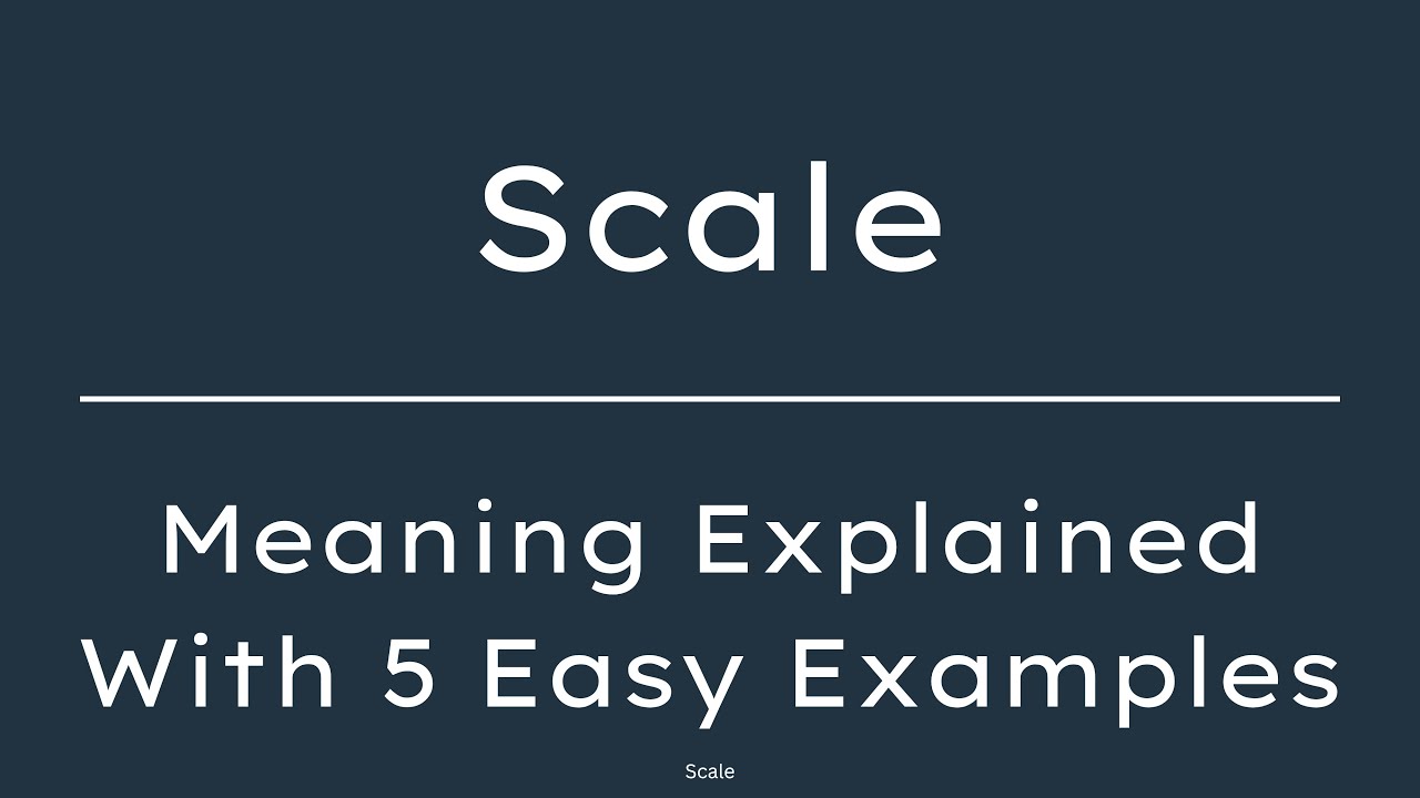 What Does Scale Mean? Scale Meaning in English With 5 Example Sentences ...
