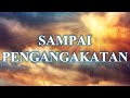 Sampai Pengangkatan (ciptaan Chanok Rudy) - Lagu Penyembahan