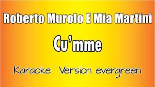 Miniatura de vídeo de "Roberto Murolo, Mia Martini  -  Cu'mme (Versione Karaoke Academy Italia)"