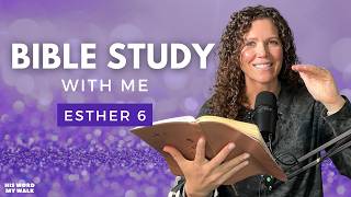 Esther 6 | Mordecai's Rise. Haman's Fall [Bible Study WITH Me]