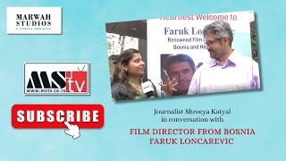 Film Director Bosnia Faruk Loncarevic With Journalist Shreeya Katyal Marwah Studios Mstv