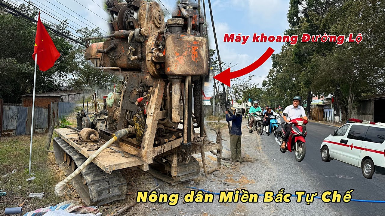 Xe khoan đường lộ 100 mét , tự chế của anh nông dân Miền Bắc ai đi ngang cũng phải nhìn 