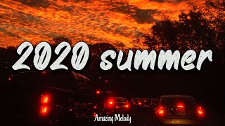 2020 summer vibes ~nostalgia playlist ~ 2020 throwback mix
