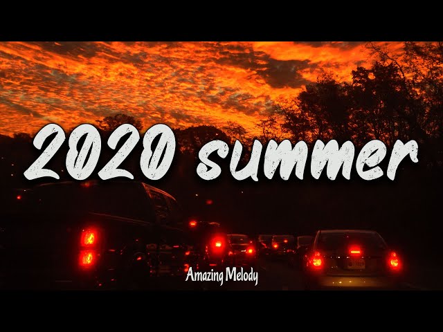 2020 summer vibes ~nostalgia playlist ~ 2020 throwback mix class=
