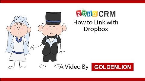 Zoho CRM: How to Link Dropbox with Zoho CRM