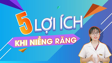 5 Lý Do Mà Bạn Nên Chọn Niềng Răng  | Bác sĩ Thu Gia Lâm