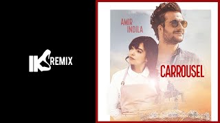 Amir feat Indila - Carrousel (IKS REMIX)