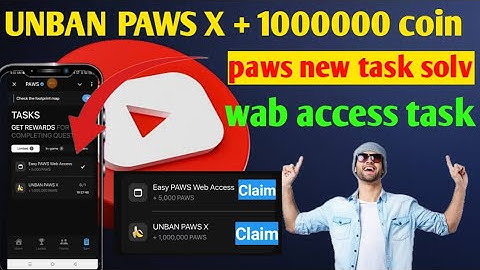 paws new task complete | unban paws to 1m coin | paws new task solve | paws web access task,