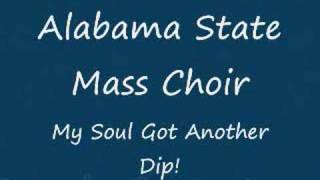 Alabama State Mass Choir - My Soul Got Another Dip chords