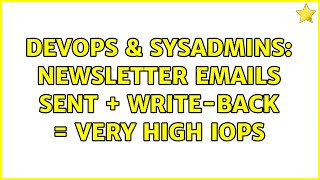 Celebrity DevOps & SysAdmins: Newsletter Emails Sent + Write-back = Very high IOPS Net Worth