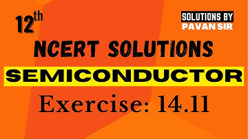 Semiconductor Ex 14.11| Ch 14| Physics NCERT Solutions| Class 12| Boards| CBSE| Physics by Pavan Sir