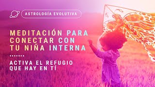 🧘🏼‍♀️Meditación para conectar con tu niña interna.🧘 ACTIVA EL REFUGIO QUE HAY EN TÍ.