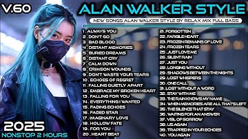 Remix Full Bass || Full Album Alan Walker Style By Relax Mix-V.60 Playlist 2025 #EDM #remix #chill