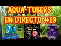 aquatubers en Directo con Aquarium Dani