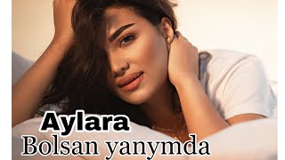 AYLARA - BOLSAŇ ÝANYMDA (Official Video 2022)