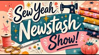 Sew Yeah Newstash Fabric Sale