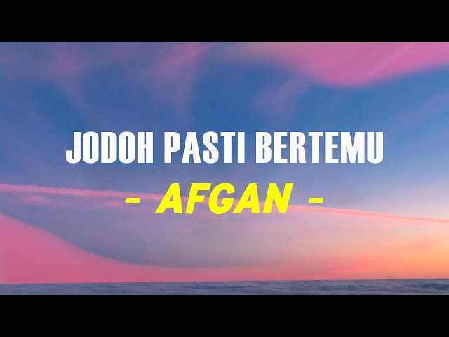 Afgan - Jodoh Pasti Bertemu (Lyrics) class=