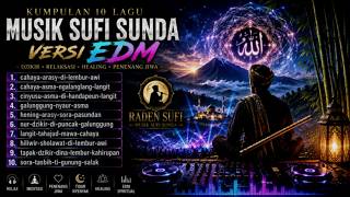 Download lagu Sufi sunda Edm Terbaru 2026 | Penyejuk Jiwa & Raga | Raden Sufi