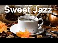 Sweet October Jazz Coffee - Happy Autumn Morning Jazz Cafe and Bossa Nova Music for Positive Mood