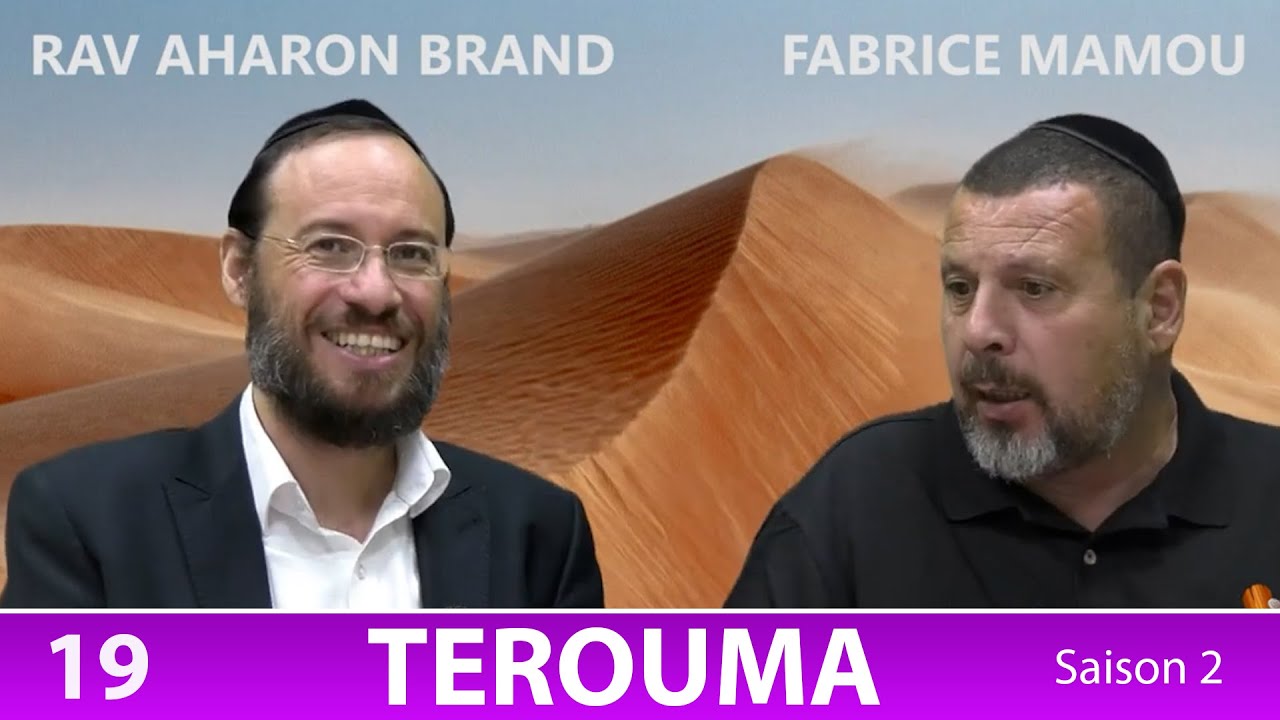 Sefer Chemot : PARACHAT TEROUMA (19) - Saison 2 - avec le duo Rav Brand et Fabrice