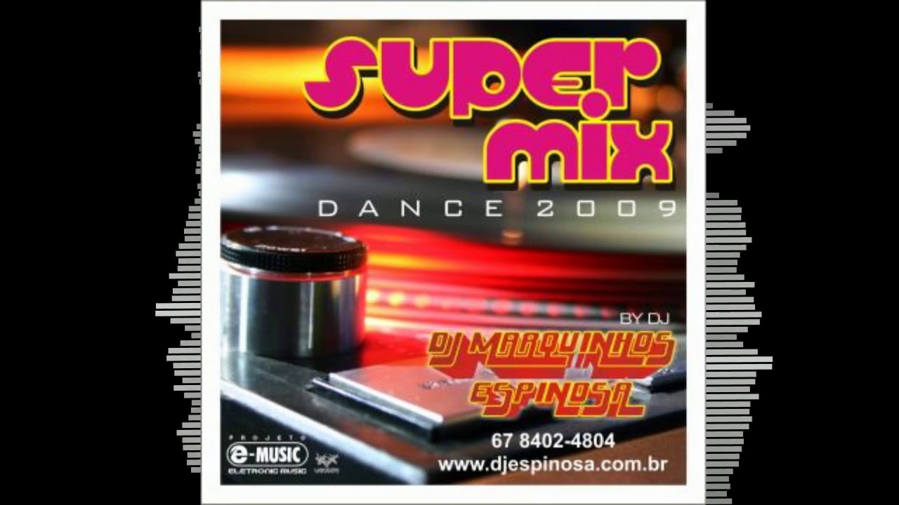 CD Super Mix Dance 2009 By DJ Marquinhos Espinosa - YouTube