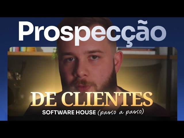 Prospecte clientes para a sua software house (passo a passo).