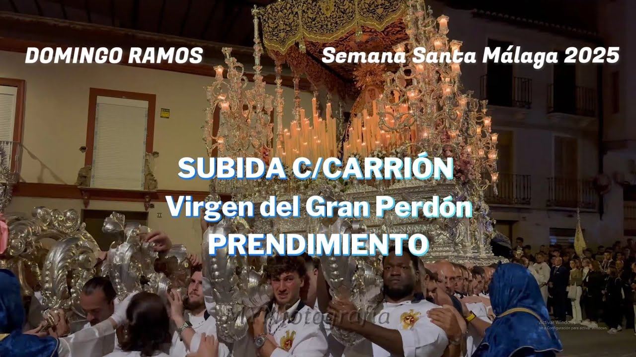 PRENDIMIENTO -VIRGEN dl GRAN PERDÓN  C/Carrión -Domingo Ramos 2025