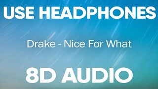 Drake – Nice For What (8D AUDIO)