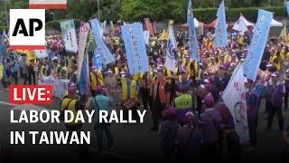 LIVE: A Labor Day rally is held in Taiwan