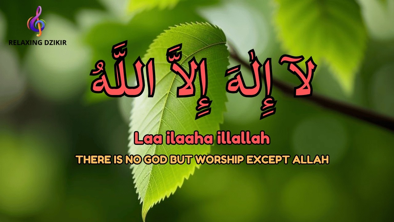 Daily Dhikr LAILAHAILLALLAH for Stable Emotions