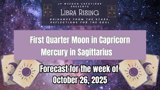 Week of 10/26/25: Moon in Capricorn | Mercury in Sagittarius | Astrology & Tarot