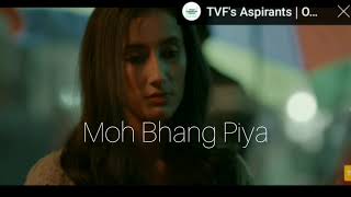 TVF's ASPIRANTS |Moh Bhang Piya Full Song|| Episode 4|| Female Version||  Cover by Rashmi Tripathi