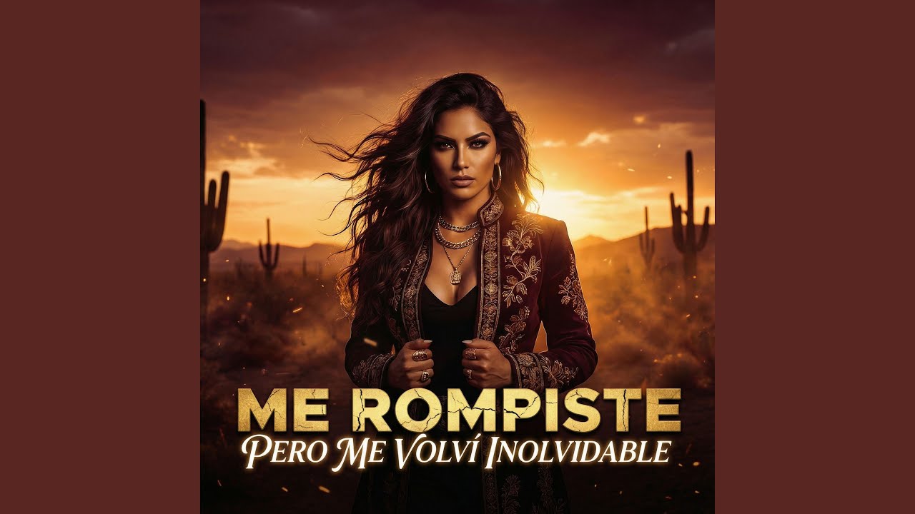 Me Rompiste Pero me Volvi Inolvidable