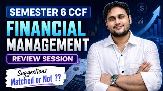 Financial Management Paper Review | Suggestions and Guidence work or not ?? | Sem-6 CCF BCom | CU