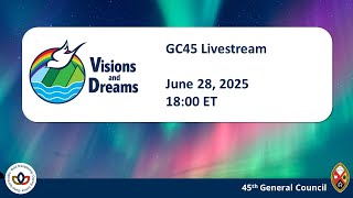 GC45 livestream -- June 28, 2025  6:00 pm ET