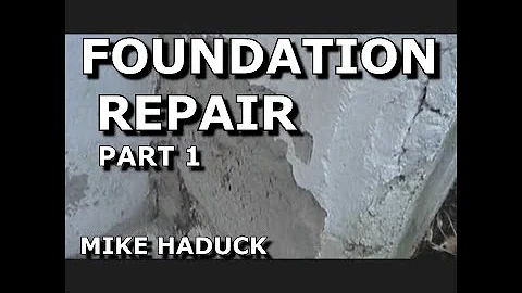 FOUNDATION REPAIR  (Part 1) Mike Haduck