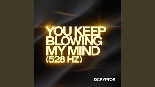 You Keep Blowing My Mind