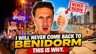 I will NEVER come back to BENIDORM - THIS IS WHY.
