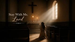 Stay With Me, Lord (In the Quiet) – Peaceful Catholic Prayer Song