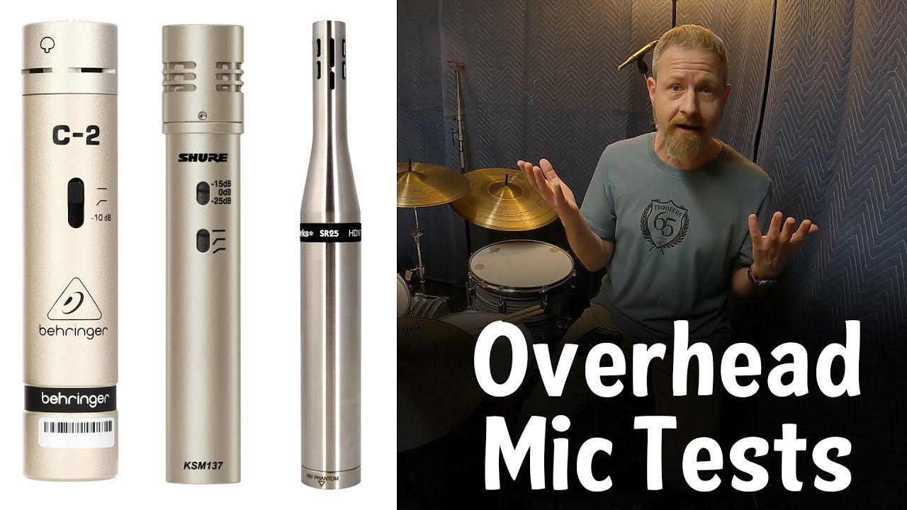 Drum Overhead Mic Test - Behringer C-2, Shure KSM137, Earthworks SR25