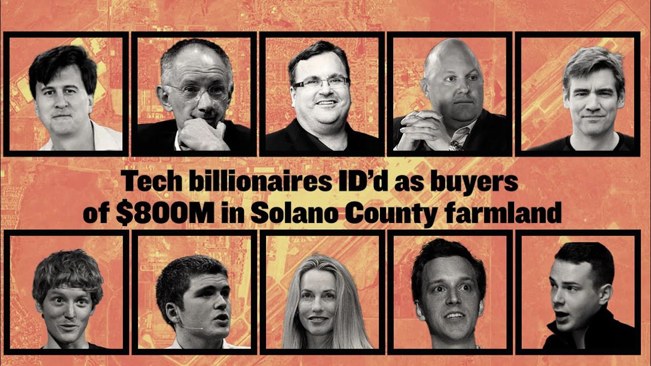 Tech billionaires ID’d as buyers of $800M in Solano County farmland