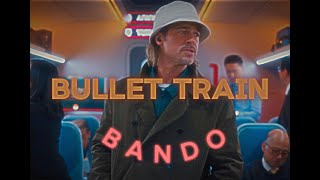 Bullet Train Bando 4K-Edit