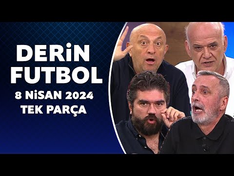 Derin Futbol 8 Nisan 2024 Tek Parça