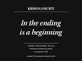 In the ending is a beginning | J. Krishnamurti