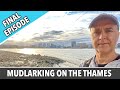Mudlarking on the THAMES E12 (final episode for this series)