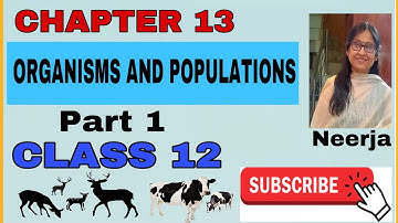 BIOLOGY/Class12/ chapter13/ Organisms and populations/ part1/5, By Neerja